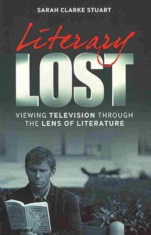 Immagine del venditore per Literary Lost : Viewing Television Through the Lens of Literature venduto da GreatBookPrices