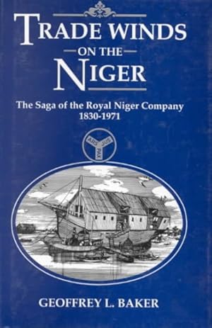 Seller image for Trade Winds on the Niger : The Saga of the Royal Niger Company 1830-1971 for sale by GreatBookPrices