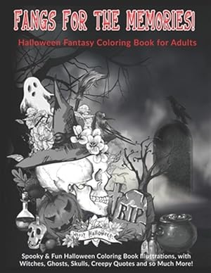 Imagen del vendedor de Fangs For The Memories! Halloween Fantasy Coloring Book for Adults: Spooky & Fun Halloween Coloring Book Illustrations, with Witches, Ghosts, Skulls, a la venta por GreatBookPrices