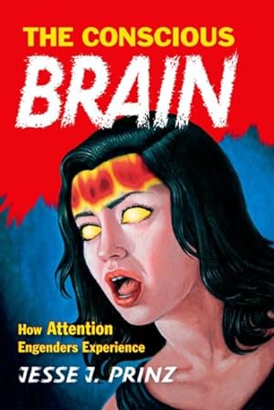 Seller image for Conscious Brain : How Attention Engenders Experience for sale by GreatBookPrices