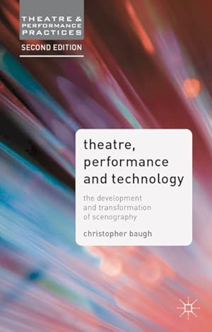Imagen del vendedor de Theatre, Performance and Technology : The Development and Transformation of Scenography a la venta por GreatBookPrices