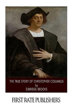 Imagen del vendedor de True Story of Christopher Columbus a la venta por GreatBookPrices