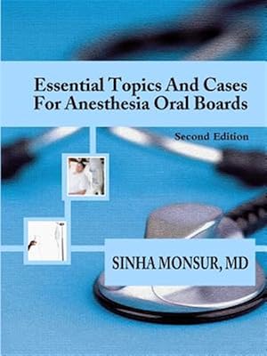 Immagine del venditore per Essential Topics and Cases for Anesthesia Oral Boards venduto da GreatBookPrices