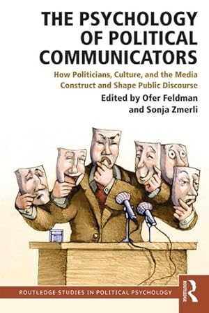 Imagen del vendedor de Psychology of Political Communicators : How Politicians, Culture, and the Media Construct and Shape Public Discourse a la venta por GreatBookPrices