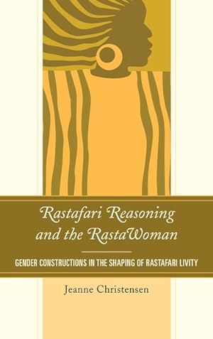 Imagen del vendedor de Rastafari Reasoning and the Rasta Woman : Gender Constructions in the Shaping of Rastafari Livity a la venta por GreatBookPrices