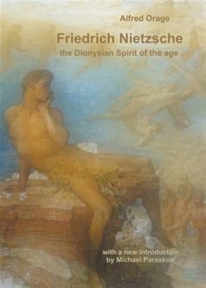 Seller image for Friedrich Nietzsche : The Dionysian Spirit of the Age for sale by GreatBookPrices