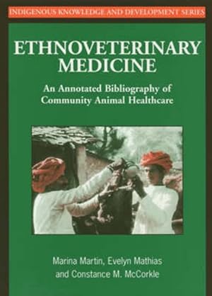 Imagen del vendedor de Ethnoveterinary Medicine : An Annotated Bibliography of Community Animal Healthcare a la venta por GreatBookPrices