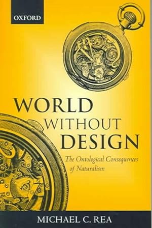 Imagen del vendedor de World Without Design : The Ontological Consequences of Naturalism a la venta por GreatBookPrices