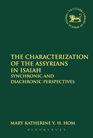 Seller image for Characterization of the Assyrians in Isaiah : Synchronic and Diachronic Perspectives for sale by GreatBookPrices