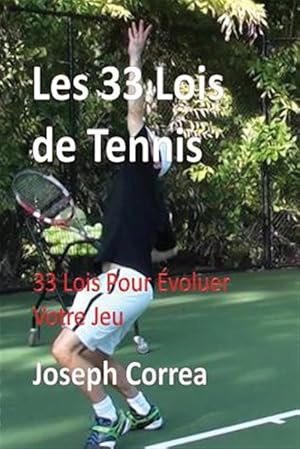 Seller image for Les 33 Lois de Tennis : 33 Lois Pour Evoluer Votre Jeu -Language: french for sale by GreatBookPrices