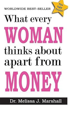 Imagen del vendedor de What Every Woman Thinks About Apart from Money a la venta por GreatBookPrices