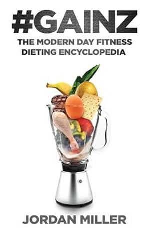 Immagine del venditore per gainz : The Modern Day Fitness Dieting Encyclopedia venduto da GreatBookPrices