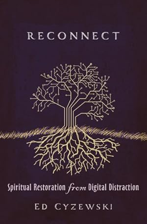 Seller image for Reconnect : Spiritual Restoration from Digital Distraction for sale by GreatBookPrices