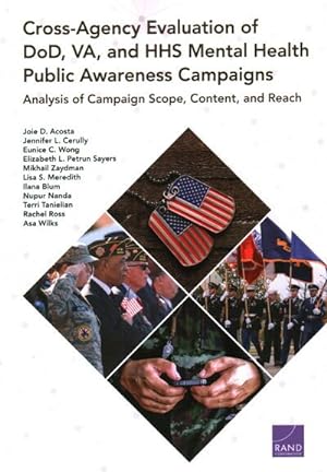 Seller image for Cross-Agency Evaluation of DOD, VA, and HHS Mental Health Public Awareness Campaigns : Analysis of Campaign Scope, Content, and Reach for sale by GreatBookPrices