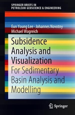 Imagen del vendedor de Subsidence Analysis and Visualization : For Sedimentary Basin Analysis and Modelling a la venta por GreatBookPrices