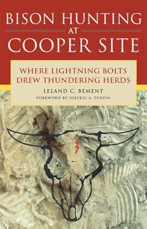 Seller image for Bison Hunting at Cooper Site : Where Lightning Bolts Drew Thundering Herds for sale by GreatBookPrices