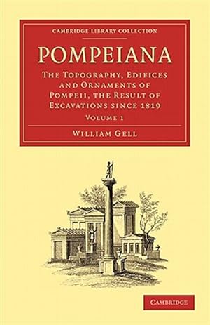 Bild des Verkufers fr Pompeiana : The Topography, Edifices and Ornaments of Pompeii, the Result of Excavations Since 1819 zum Verkauf von GreatBookPrices