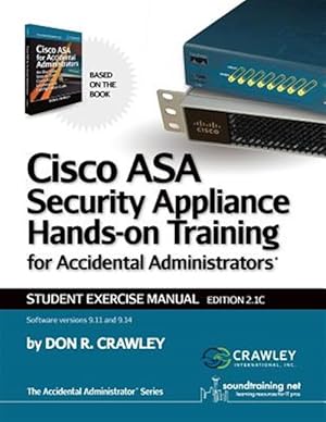 Bild des Verkufers fr Cisco ASA Security Appliance Hands-On Training for Accidental Administrators: Student Exercise Manual zum Verkauf von GreatBookPrices