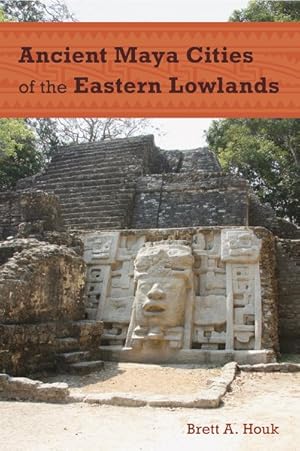 Image du vendeur pour Ancient Maya Cities of the Eastern Lowlands mis en vente par GreatBookPrices