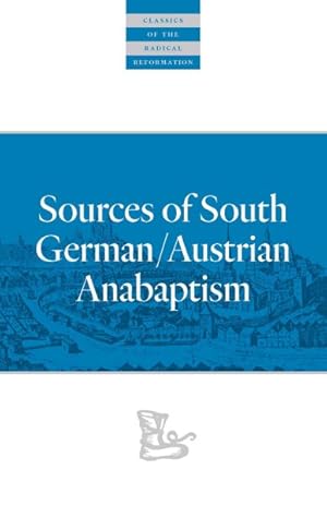 Seller image for Sources of South German/Austrian Anabaptism for sale by GreatBookPrices