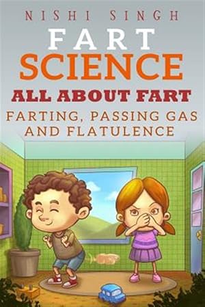 Imagen del vendedor de Fart Science : All About Fart: Farting, Passing Gas and Flatulence a la venta por GreatBookPrices