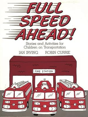 Seller image for Full Speed Ahead : Stories and Activities for Children on Transportation for sale by GreatBookPrices