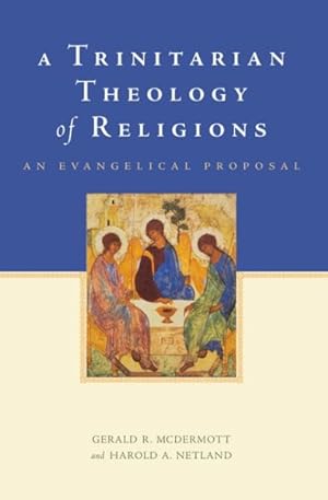 Immagine del venditore per Trinitarian Theology of Religions : An Evangelical Proposal venduto da GreatBookPrices