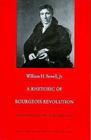 Seller image for Rhetoric of Bourgeois Revolution : The Abbe Sieyes and What Is the Third Estate for sale by GreatBookPrices