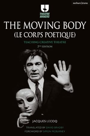 Seller image for Moving Body (Le Corps Potique) : Teaching Creative Theatre for sale by GreatBookPrices
