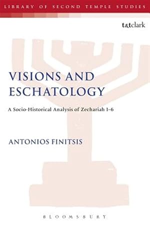 Seller image for Visions and Eschatology : A Socio-historical Analysis of Zechariah 1-6 for sale by GreatBookPrices