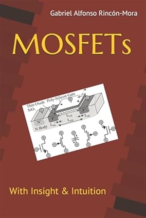 Imagen del vendedor de MOSFETs: With insight & intuition. a la venta por GreatBookPrices