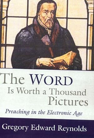 Seller image for Word Is Worth a Thousand Pictures : Preaching in the Electronic Age for sale by GreatBookPrices