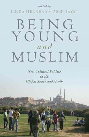 Bild des Verkufers fr Being Young and Muslim : New Cultural Politics in the Global South and North zum Verkauf von GreatBookPrices