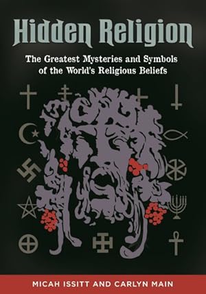 Bild des Verkufers fr Hidden Religion : The Greatest Mysteries and Symbols of the World's Religious Beliefs zum Verkauf von GreatBookPrices
