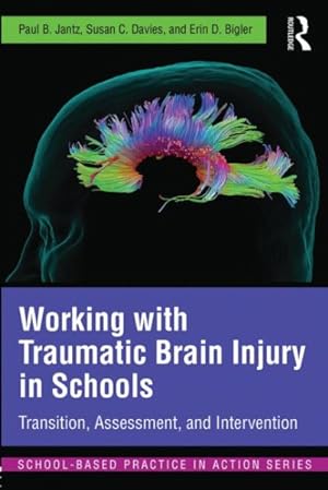 Immagine del venditore per Working With Traumatic Brain Injury in Schools : Transition, Assessment, and Intervention venduto da GreatBookPrices