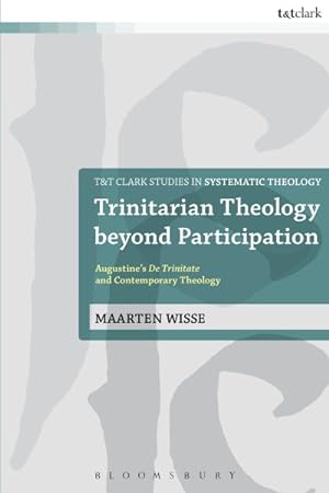 Immagine del venditore per Trinitarian Theology Beyond Participation : Augustine's De Trinitate and Contemporary Theology venduto da GreatBookPrices