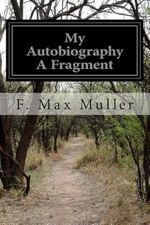 Imagen del vendedor de My Autobiography a Fragment a la venta por GreatBookPrices