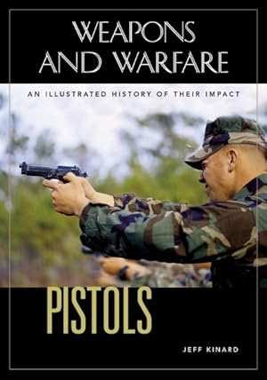 Seller image for Pistols : An Illustrated History of Their Impact for sale by GreatBookPrices