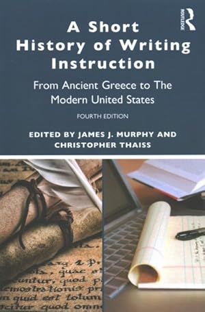 Seller image for Short History of Writing Instruction : From Ancient Greece to the Modern United States for sale by GreatBookPrices