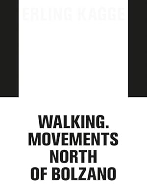 Seller image for Erling Kagge : Walking. Movements North of Bolzano for sale by GreatBookPrices