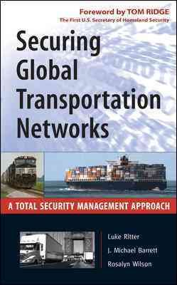 Image du vendeur pour Securing Global Transportation Networks : A Total Security Management Approach mis en vente par GreatBookPrices