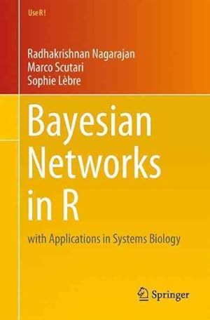Immagine del venditore per Bayesian Networks in R : With Applications in Systems Biology venduto da GreatBookPrices