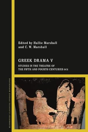 Seller image for Studies in the Theatre of the Fifth and Fourth Centuries Bce for sale by GreatBookPrices