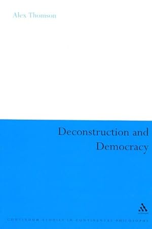 Immagine del venditore per Deconstruction and Democracy : Derrida's Politics of Friendship venduto da GreatBookPrices