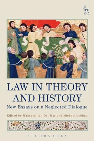 Seller image for Law in Theory and History : New Essays on a Neglected Dialogue for sale by GreatBookPrices