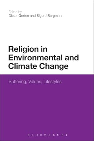 Seller image for Religion in Environmental and Climate Change : Suffering, Values, Lifestyles for sale by GreatBookPrices