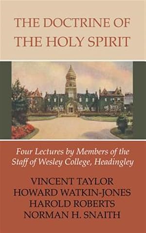 Imagen del vendedor de Doctrine of the Holy Spirit : Four Lectures by Members of the Staff of Wesley College, Headingly a la venta por GreatBookPrices