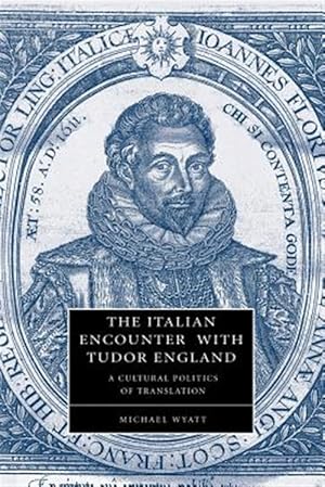 Imagen del vendedor de Italian Encounter With Tudor England : A Cultural Politics of Translation a la venta por GreatBookPrices