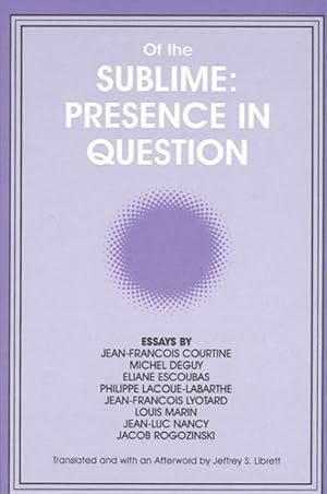 Seller image for Of the Sublime : Presence in Question for sale by GreatBookPrices