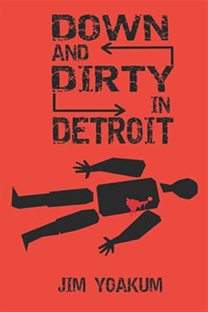 Seller image for Down and Dirty in Detroit: How Two ATF Agents Took Down the Dirtiest Fed in 1970s Detroit for sale by GreatBookPrices